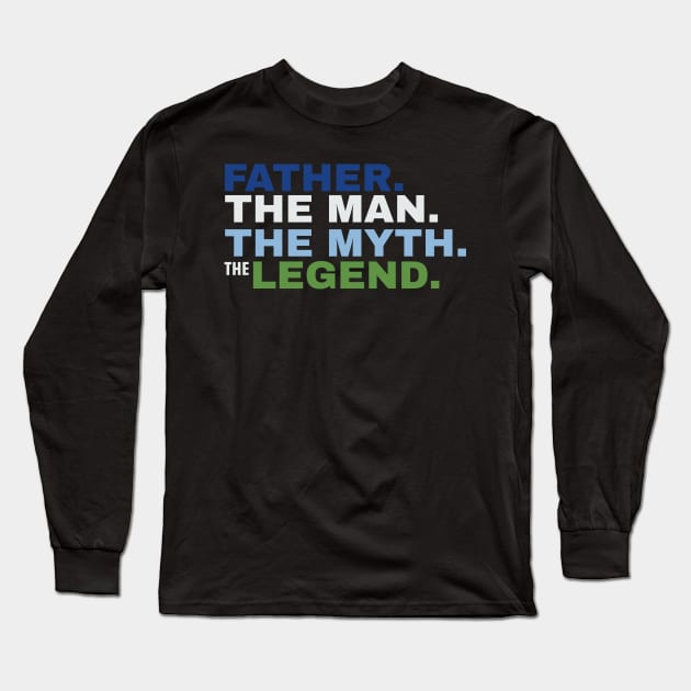 Father The Man The Myth The Legend Long Sleeve T-Shirt by fromherotozero